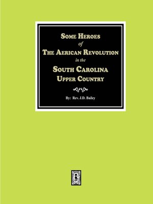 cover image of Some Heroes of the American Revolution In the South Carolina Upper Country